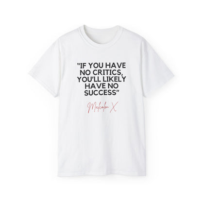 "CRITICS & SUCCESS" MALCOLM X V1 Quotable | Unisex T-Shirt