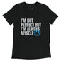 QUOTABLE "I'M NOT PERFECT" Short sleeve t-shirt