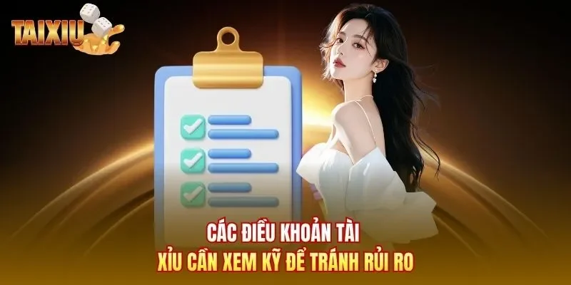Các điều khoản tài xỉu cần xem kỹ để tránh rủi ro 