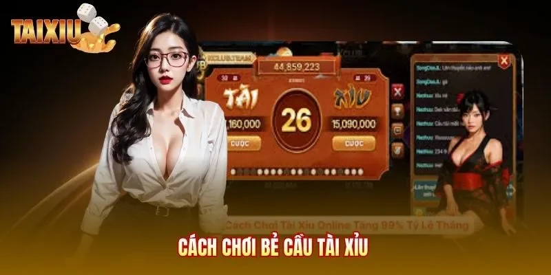 Cách chơi bẻ cầu tài xỉu