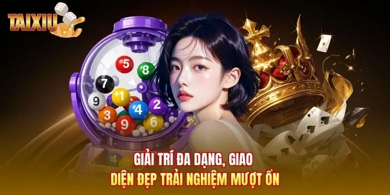 Giải trí đa dạng, giao diện đẹp trải nghiệm mượt ổn