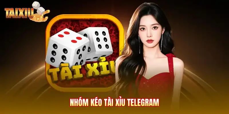 Nhóm kéo tài xỉu Telegram