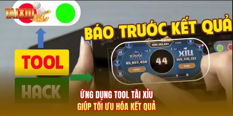 Ứng dụng tool tài xỉu giúp tối ưu hóa kết quả