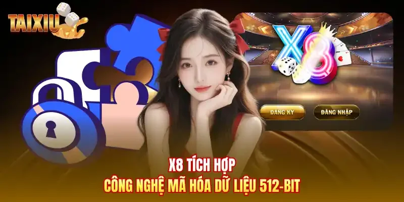 X8 tích hợp công nghệ mã hóa dữ liệu 512-bit